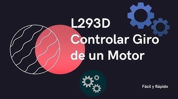 ✅L293D Controlar Giro de Motor.  Puente H
