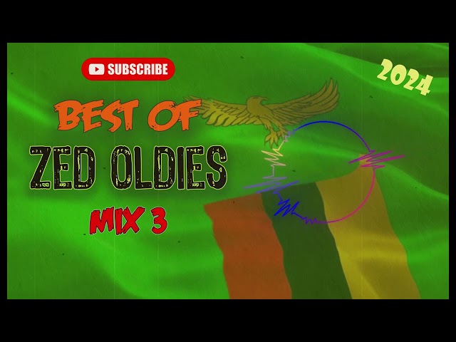 BEST OF ZAMBIAN OLDIES  🎧🎤🎼 2024 OLD ZED MUSIC MIX 3 class=