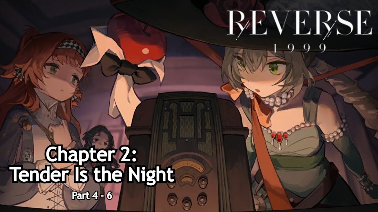 Reverse 1999 Gameplay Walkthrough - Chapter 2: Tender Is the Night Part ...