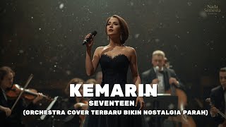 Seventeen  Kemarin orchestra Cover Terbaru 2025  Versi Paling Menyentuh U0026 Bikin Nostalgia Parah