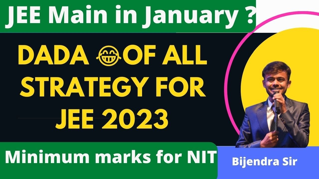 Best Strategy for JEE 2023, Exam date of JEE 2023, Strategy to score ...