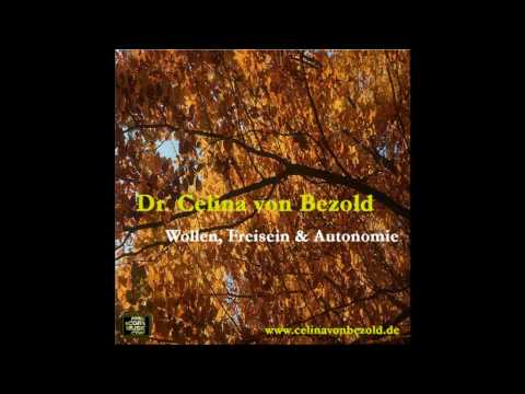 Dr. Celina von Bezold - Wollen, Freisein & Autonomie