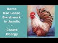 Loose Brushwork in Acrylic Creates Energy In Your Painting