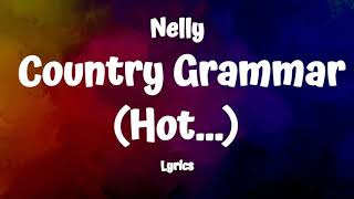 Nelly  - Country Grammar (Lyrics)