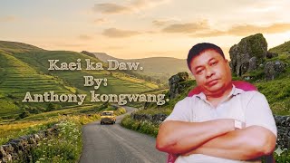 Kaei ka Daw. By Anthony kongwang.  Khasi old song. 