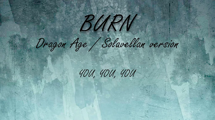 Burn from Hamilton cover - Dragon Age/Solavellan v...