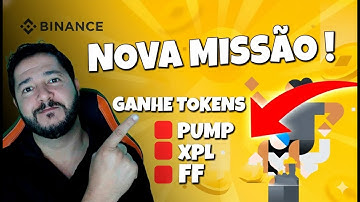NOVA MISSÃO BINANCE: Ganhe XPL, PUMP e FF Grátis! (Guia Completo e Rápido)