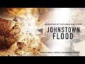 Johnstown Flood - Full Movie (Feature Documentary)