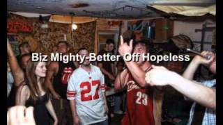 Biz Mighty - Better Off Hopeless