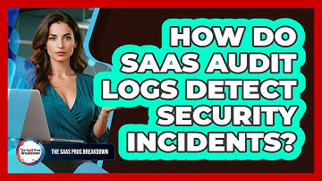 How Do SaaS Audit Logs Detect Security Incidents?