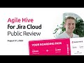 August 01, 2024 Agile Hive Cloud Review