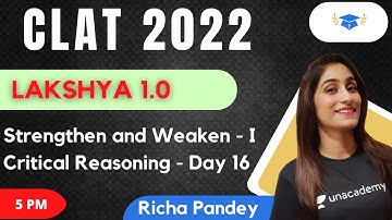 LAKSHYA 1.0  | Strengthen and Weaken - I - Critical Reasoning - Day 16 l CLAT 2022 l Richa Pandey