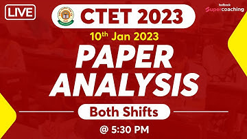 CTET Paper Analysis | 10 Jan 2023 | Exam Pattern, Memory Based Questions & Expected Cutoff 2023