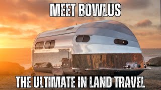 The Ultimate Travel Trailer - Meet The Endless Highways from Bowlus