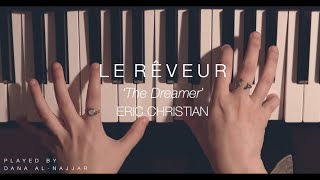 Le rêveur | The Dreamer | Eric Christian | Piano Cover | Dana Al Najjar