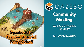 Gazebo Community meeting: Gazebo Jetty Tutorial Party Kickoff (August 2025)