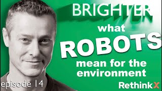 Brighter | Episode 14 - What robots mean for the environment