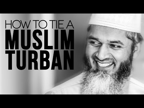 How to Tie a Muslim Turban - Shaykh Hasan Ali