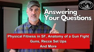 Answering questions (2024): SF physical fitness, anatomy of a gunfight, Recce gear, guns and more!