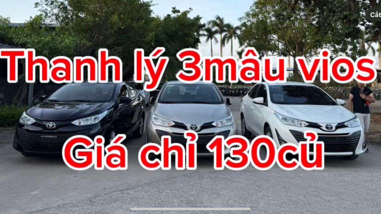 Thanh lý 3mẫu vios 2018 2019 2020 giá chỉ 130củ cho ae khởi nghiệp 
