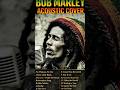 Bob Marley Acoustic Cover Playlist 🌴 Reggae Chill Hits 2026 (Island Vibes)