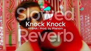 KR$NA - Knock Knock | Prod. by Phenom | Slowed & Reverb