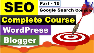 Complete SEO Course for WordPress & Blogger | Part 10 - Google Search Console [Urdu/Hindi]