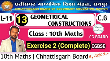 10th Maths || CG Board || Chapter 13 Geometrical Constructions || Exercise 2 (Complete) by ARK sir