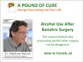 Alcohol Use After Bariatric Surgery - Dr. Matthew Weiner explains the science.