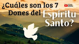 ¿Cuáles son los 7 Dones del Espíritu Santo?