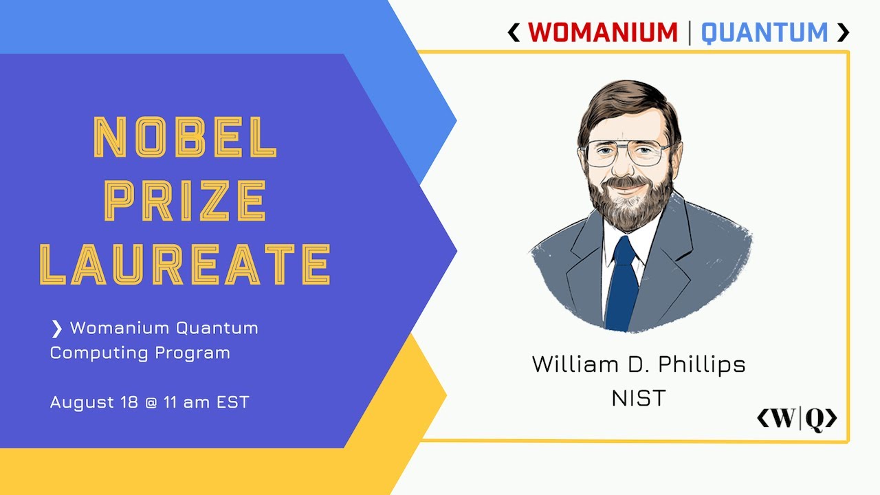 WOMANIUM QUANTUM ❯ Talk with Nobel Laureate William D. Phillips