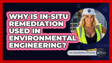 Why Is In-situ Remediation Used In Environmental Engineering? - Civil Engineering Explained