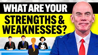 WHAT ARE YOUR STRENGTHS \& WEAKNESSES? (The BEST ANSWERS to this TOUGH Interview Question!)