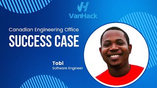How Tobi moved to Canada with the VanHack Canadian Engineering Office