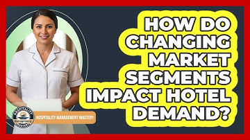 How Do Changing Market Segments Impact Hotel Demand?