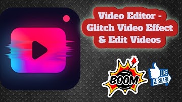 Video Editor - Glitch Video Effect & Edit Videos
