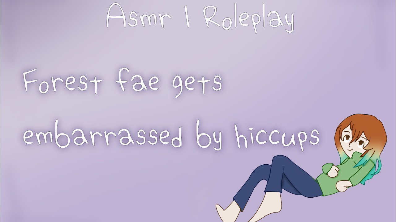 Forrest fae gets embarrassed by the hiccups // asmr rp
