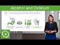 Alcohol and Delirium – Psychiatry | Lecturio