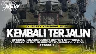 DJ KEMBALI TERJALIN SPESIAL COLLABORATION SETREN OFFICIAL & YZ REMIX MUSIC SUPPORT BY PEMUDA KULON