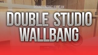 I Finally Hit! (Double Studio Wallbang)