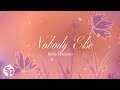 Nobody Else - Belle Mariano (Lyrics)