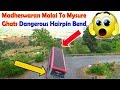 MM Hills (Madeshwaran Malai) Hairpin Bend || Bus Getting Down And UP