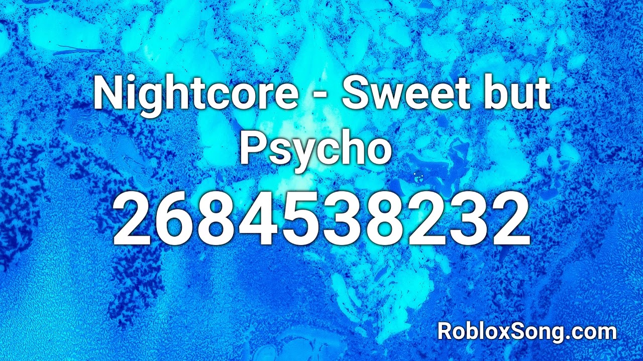 Nightcore Sweet But Psycho Roblox Id Roblox Music Code Youtube