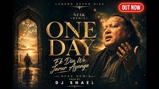 ONE DAY – Ek Din Wo Jarur Ayenge | NFAK Remix | Prod. by DJ SHAEL