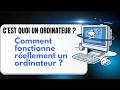 C'est quoi un ordinateur ? Comment fonctionne réellement un ordinateur ?
