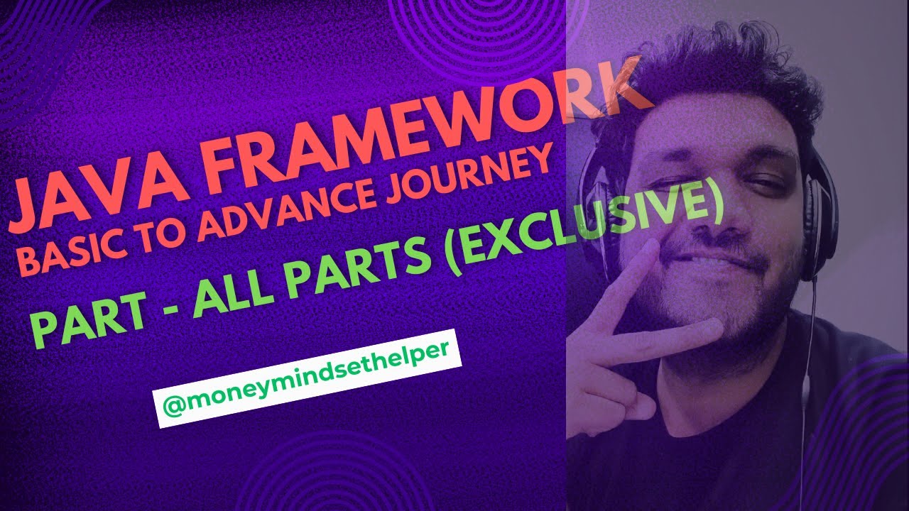 Java Framework complete guide from basic to advance. All Parts ...