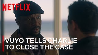 Fatal Seduction Vuyo Tells Charlie To Close The Case Netflix