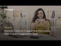 Improve Customer Engagement and Loyalty with Oracle Engagement Cloud