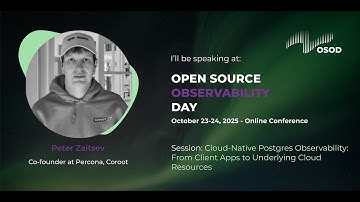 Peter Zaitsev - Cloud-native Postgres observability: from client apps to underlying cloud resources