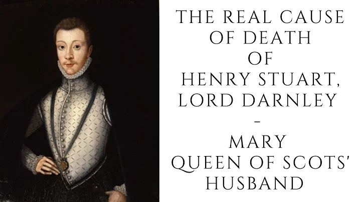 The Real Cause Of Death Of Henry Stuart, Lord Darn...